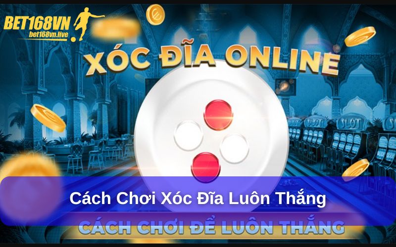 Khám Phá Mẹo Chơi Xóc Đĩa Hiệu Quả Cho Người Mới Cách chơi xóc đĩa luôn thắng