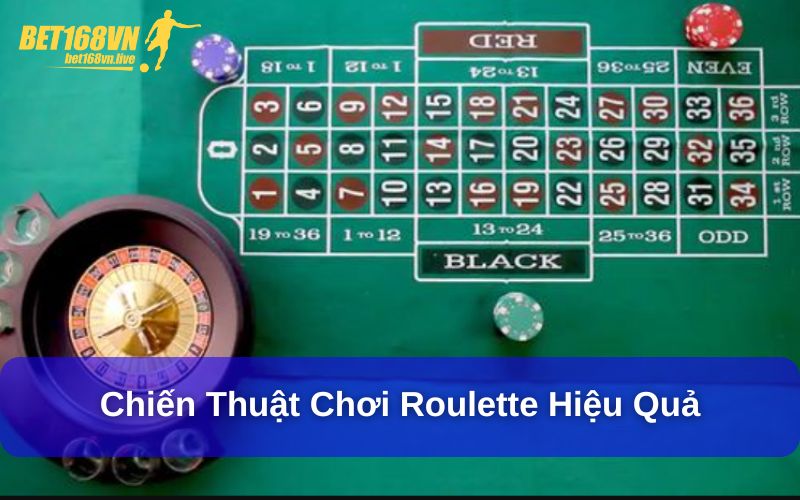 Chiến thuật chơi Roulette hiệu quả