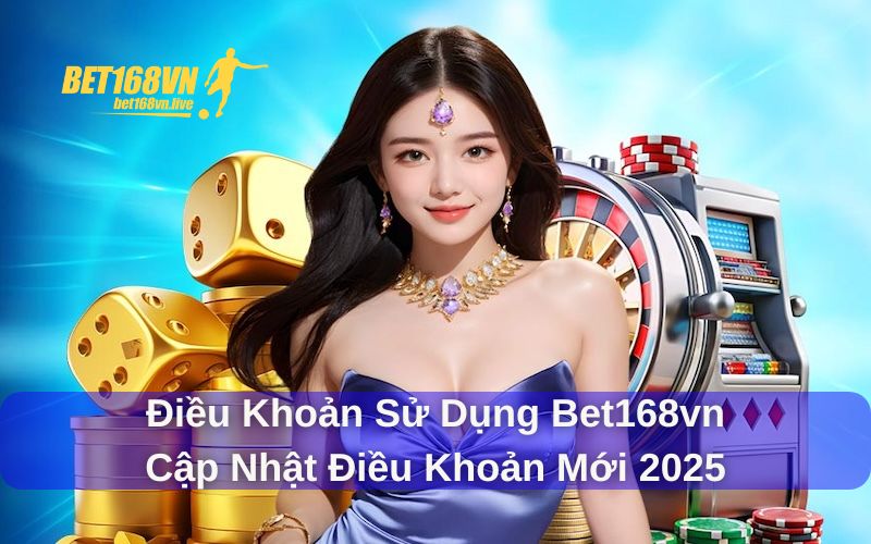 Điều khoản sử dụng Bet168vn