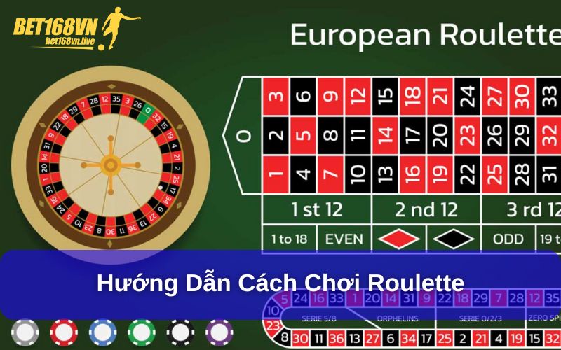 Hướng dẫn cách chơi Roulette