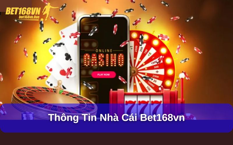 Thông tin nhà cái bet168vn